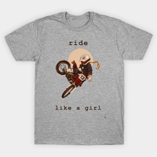 Ride Like a Girl T-Shirt by valentinebarker